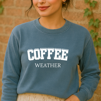 Coffee Weather Crewneck Sweatshirt - Cozy Fall Comfort Colors